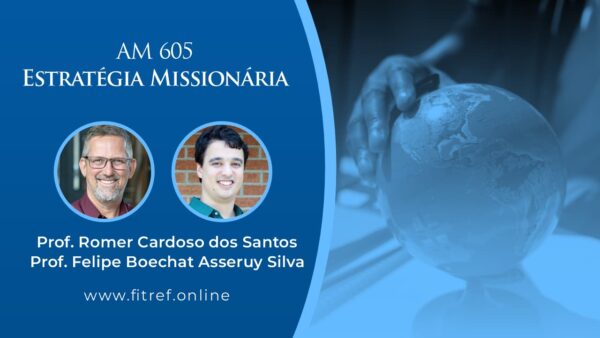 AM 605 – Estratégia Missionária
